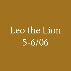 Leo the Lion   5-6/06